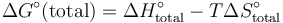 \Delta G^\circ (\mathrm{total}) = \Delta H_{\mathrm{total}}^\circ - T\Delta S_{\mathrm{total}}^\circ